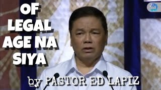 OF LEGAL AGE NA SYA by Pastor Ed Lapiz [upl. by Irrab]