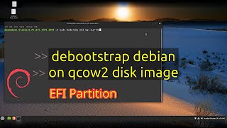 Debian Debootstrap on QCOW2 DISK Image QEMU EFI  CHROOT method  Linux Mint  Install Linux [upl. by Bolger119]