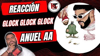 reaccion Anuel AA  Glock Glock Glock [upl. by Donelson]