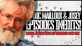 Doc Mailloux amp Josey Épisodes Inédits 🍿  Ép  255 [upl. by Cirded]