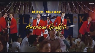 Mitch Murder  Remember When American Graffiti [upl. by Hatcher893]