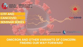 Seminar Series with CITF Omicron and other variants of concern finding our way forward [upl. by Ecyrb]