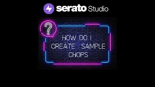 Serato Studio How do I Sample Chop [upl. by Yleak]