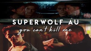 superwolf AU  You Cant Kill Me [upl. by Rochester154]