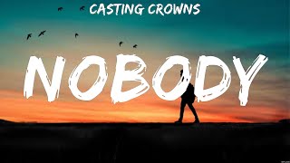 Casting Crowns  Nobody Lyrics Hillsong United Hillsong UNITED Casting Crowns [upl. by Gnus17]