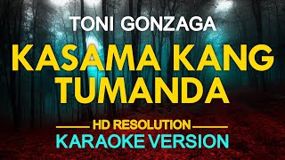 KASAMA KANG TUMANDA  Toni Gonzaga Lyrics by Ogie Alcasid 🎙️  KARAOKE  🎶 [upl. by Hoes]