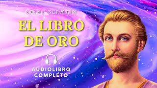 EL LIBRO DE ORO de Saint Germain  Audiolibro Completo [upl. by Anna]