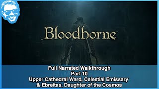 Upper Cathedral Ward Celestial Emissary amp Ebrietas Daughter of the Cosmos  Bloodborne Walkthrough [upl. by Pontias]