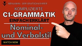 C1 Grammatik  einfach erklärt  Verbal und Nominalstil [upl. by Wyatan]