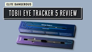 Elite Dangerous amp The Tobii Eye Tracker 5  REVIEW [upl. by Griffie453]