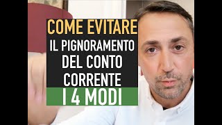 COME EVITARE IL PIGNORAMENTO DEL CONTO CORRENTE se sei in difficolta con Banche e Fisco [upl. by Englis]