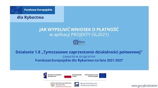 Działanie 18 Tymczasowe zaprzestanie działalności połowowej Wniosek o płatność [upl. by Alvy361]