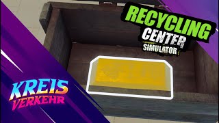 Recycling Center Simulator  6  Guter Plan  schlecht umgesetzt [upl. by Ano534]