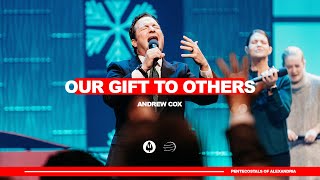 Our Gift to Others  Andrew Cox [upl. by Garbers]