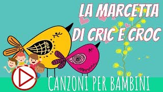 La Marcetta di Cric e Croc  Canzoni per Bambini [upl. by Corinne]