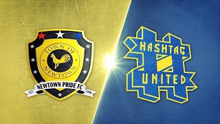 Newtown Pride FC vs Hashtag United  Game Highlights [upl. by Inihor]