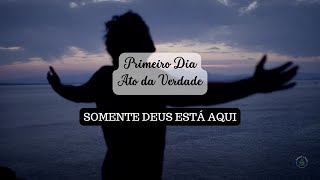 🙌 1  ATO DA VERDADE  SOMENTE DEUS ESTÁ AQUI [upl. by Dee591]