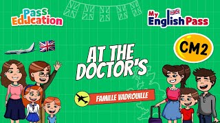 At the doctors  Body and Health  Apprendre langlais au CM2 The Vadrouille Family My English Pass [upl. by Kciredes285]