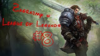 Zagrajmy w League of Legends 8 Garen  Demacia nienawidzi chomików [upl. by Boesch94]