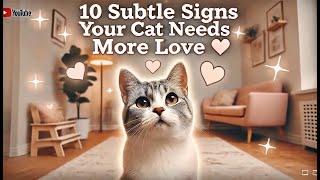 10 Subtle Signs Your Cat Needs More Love ❤️ [upl. by Ocirderf23]