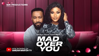 MAD OVER YOU  FREDERICK LEONARD SARIAN MARTIN latest 2024 nigerian movies [upl. by Alexandr870]