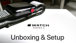 Apple Watch Series 3 With LTE amp GPS  Unboxing and Setup [upl. by Noivert]