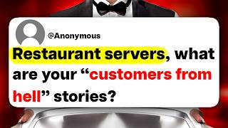 Restaurant servers what are your quotcustomers from hellquot stories [upl. by Basham]