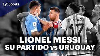 EL PARTIDO DE LIONEL MESSI vs URUGUAY 🔥 MAGIA PELEAS DISCUSIONES UN CASI GOLAZO Y MÁS [upl. by Zabrine]