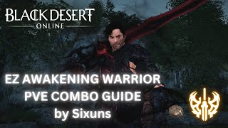 Awakening Warrior EZ PvE Combo Guide  Black Desert Online [upl. by Niko]