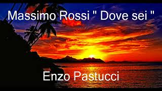 Massimo Rossi Dove sei By Enzo Pastucci [upl. by Vanhook]