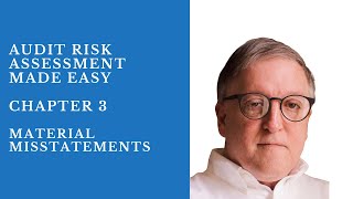 Material Misstatements  Chapter 3  Audit Risk Assessment Made Easy [upl. by Gytle]