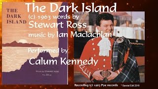 Dark Island Stewart Ross lyrics  Calum Kennedy [upl. by Okimik761]