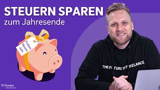 Steueroptimierung zum Jahresende für Freiberufler amp Selbstständige  Steuern sparen zum Jahresende [upl. by Ernaldus]