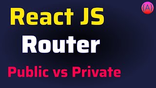 How to implement Routes in React JS  React Router DOM v6  Public vs Private Routes [upl. by Lizabeth253]