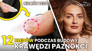 12 błędów przy budowie krawędzi i paznokci żelowych  czego nie robić  Indigo Nails [upl. by Esten]