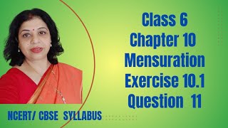 Chapter 10 Mensuration Ex 101 Q 11 Class 6 Maths NCERT Latest Edition PratimaSinhaClasses [upl. by Ajiak]