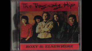 The Tragically Hip  Highway Girl Live  the Roxy [upl. by Eicnahc33]