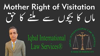 Mother Right of Visitation  Iqbal International Law Services® [upl. by Bidget]