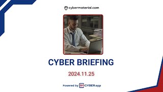 Cyber Briefing 20241125 [upl. by Madelaine78]