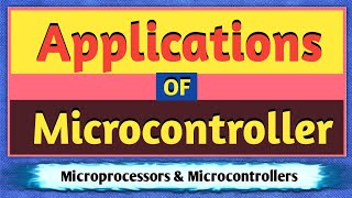 Applications of Microcontroller  Microcontroller Applications  Microcontroller [upl. by Palmira]