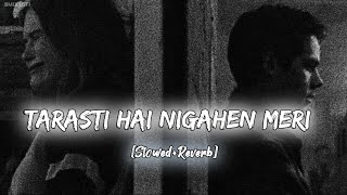 Tarasti Hai Nigahen Meri  Asim Azhar  Slowed And Reverb  BMIX LOFI [upl. by Ahseinat]