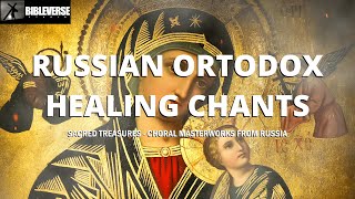 Russian Orthodox Music to Heal Mind amp Body  Sacred Treasures  Choral Masterworks from Russia [upl. by Nilde]