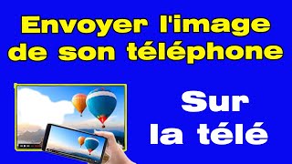 comment envoyer limage de mon téléphone sur ma télé [upl. by Bullough]