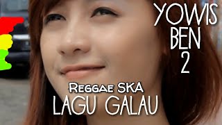 YOWIS BEN  LAGU GALAU Reggae SKA Cover RUKUN RASTA LaguGalauCover YOWISBEN2 [upl. by Ardeen]