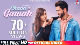 Chann Vi Gawah Official Video  Madhav Mahajan  Navjit Buttar  Angela  Latest Punjabi Song 2019 [upl. by Aesoh]