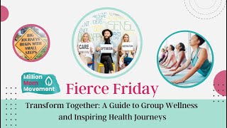 Fierce Friday Transform Together  Inspiring Health Journeys [upl. by Navinod]