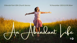 An Abundant Life  16 November 2024 [upl. by Aniretac]