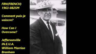 FRNFRENCH 19630825M Comment puis je vaincre¿ JeffersonvilleIn EUA William Marrion Branham [upl. by Anina]