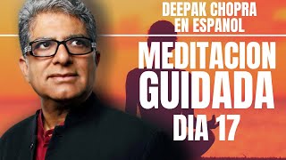 Deepak Chopra Meditacion Guidada 21 Dias  Dia 17  Una meditación al día por la felicidad [upl. by Eynttirb168]