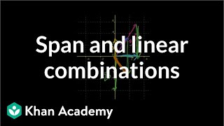 Linear combinations and span  Vectors and spaces  Linear Algebra  Khan Academy [upl. by Gilly]